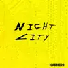 Karner H - Night City - Single